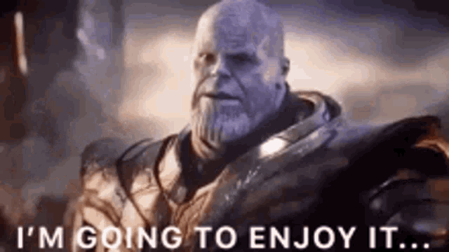 thanos-im-going-to-enjoy-it