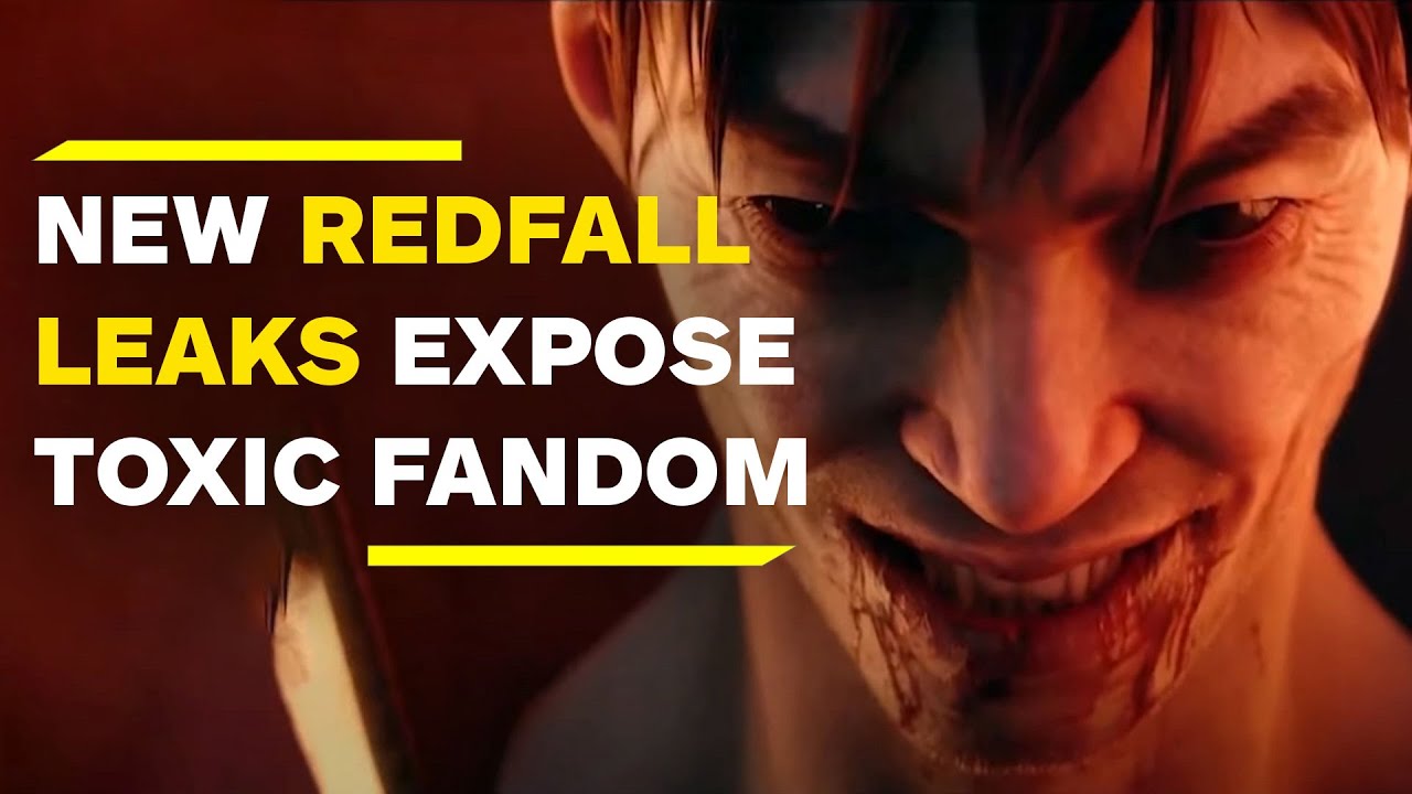 Redfall Leaks Reveal Toxic Fandom - Developers Respond