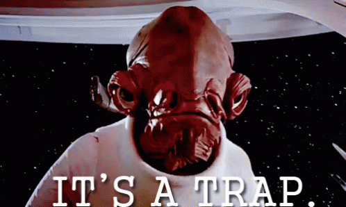 its a trap